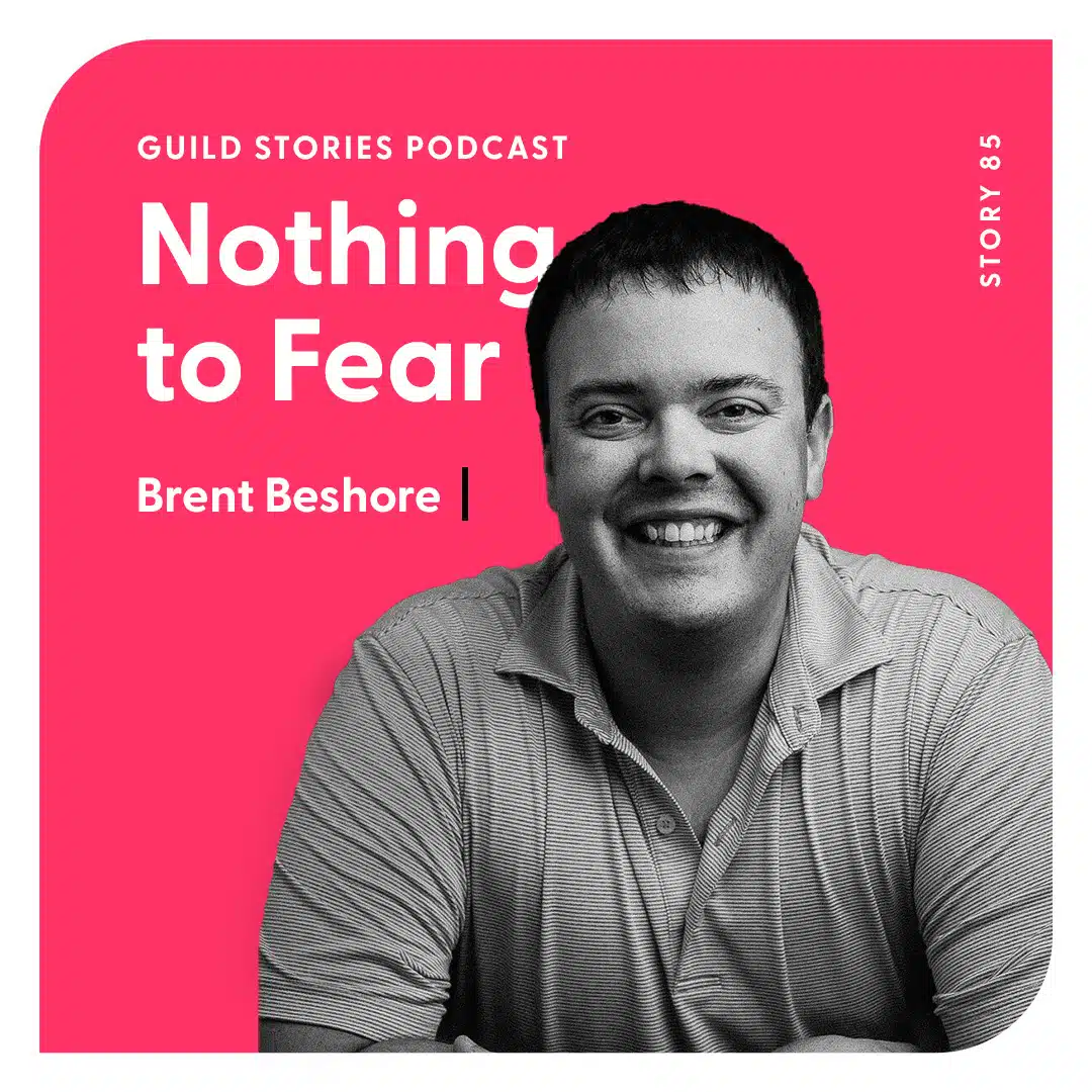Story 85: Nothing to Fear with Brent Beshore