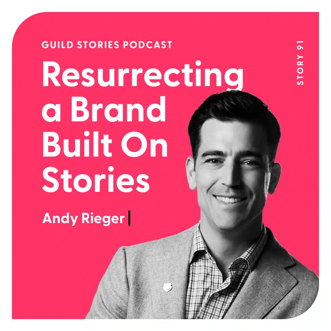 Story 91: Resurrecting A Brand Built on Stories with Andy Rieger