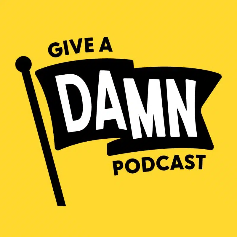 Give A Damn podcast