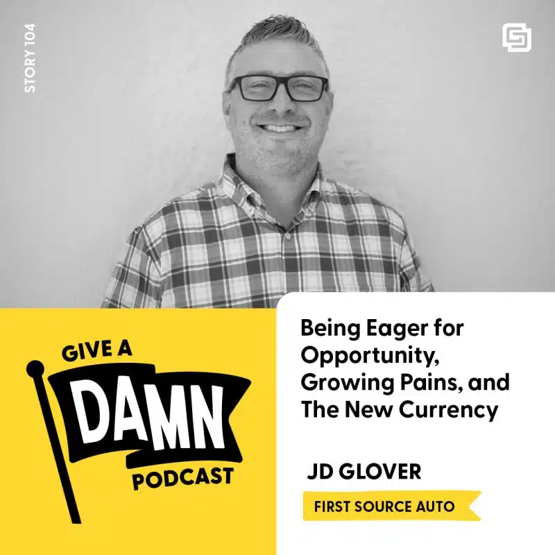 Story 104: JD Glover on Being Eager for Opportunity, Growing Pains, and The New Currency