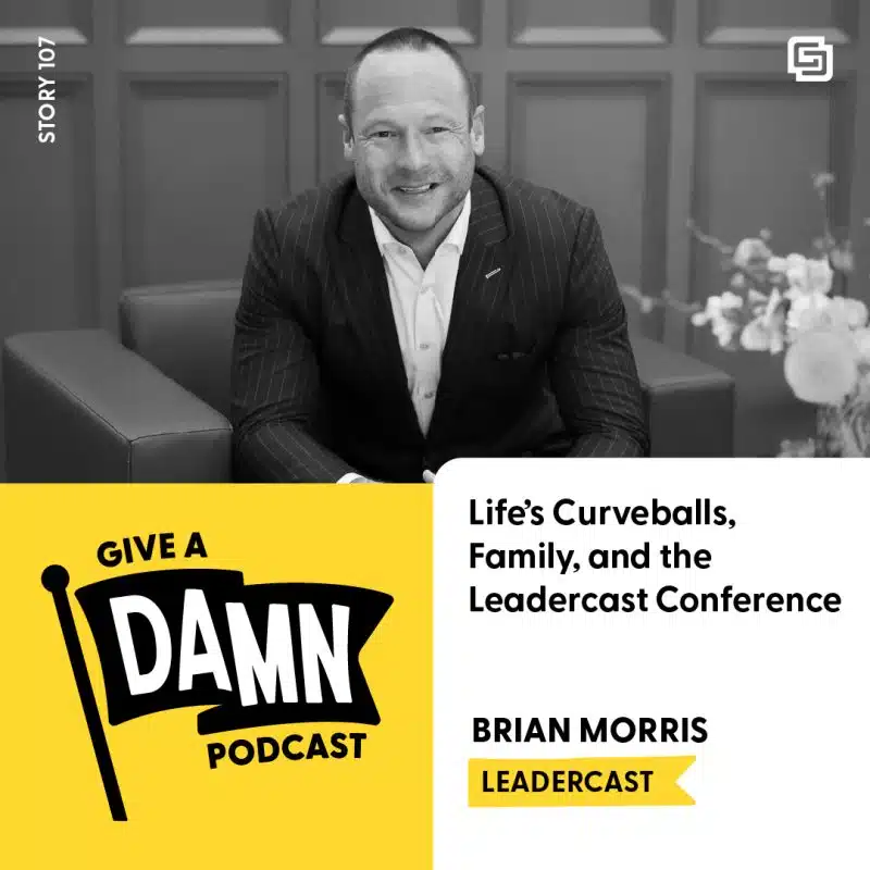 Brian Morris of Leadercast on Give a Damn podcast